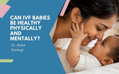 Can IVF Babies Be Healthy Physically and Mentally?