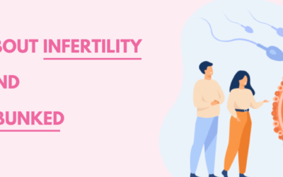 Top 7 Myths About Infertility and IVF Debunked