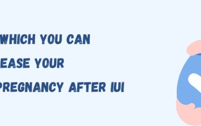 Ways In Which You Can Increase Your Chances of Pregnancy After IUI