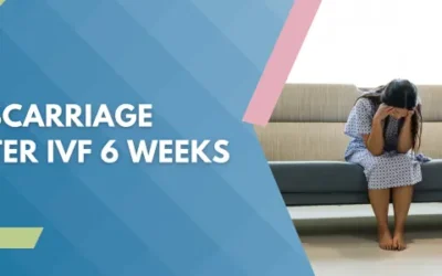 Miscarriage after IVF 6 weeks