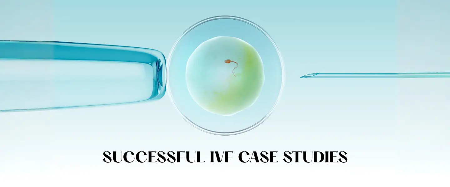 Successful IVF Case Studies