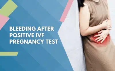 Bleeding After Positive IVF Pregnancy Test