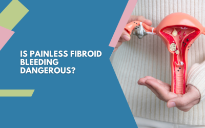 Is fibroid bleeding without pain normal or risky?