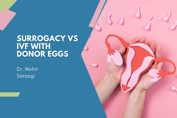 Surrogacy vs IVF With Donor Eggs