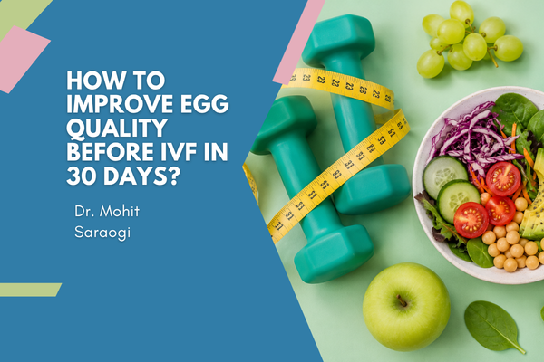 How to Improve Egg Quality Before IVF in 30 Days