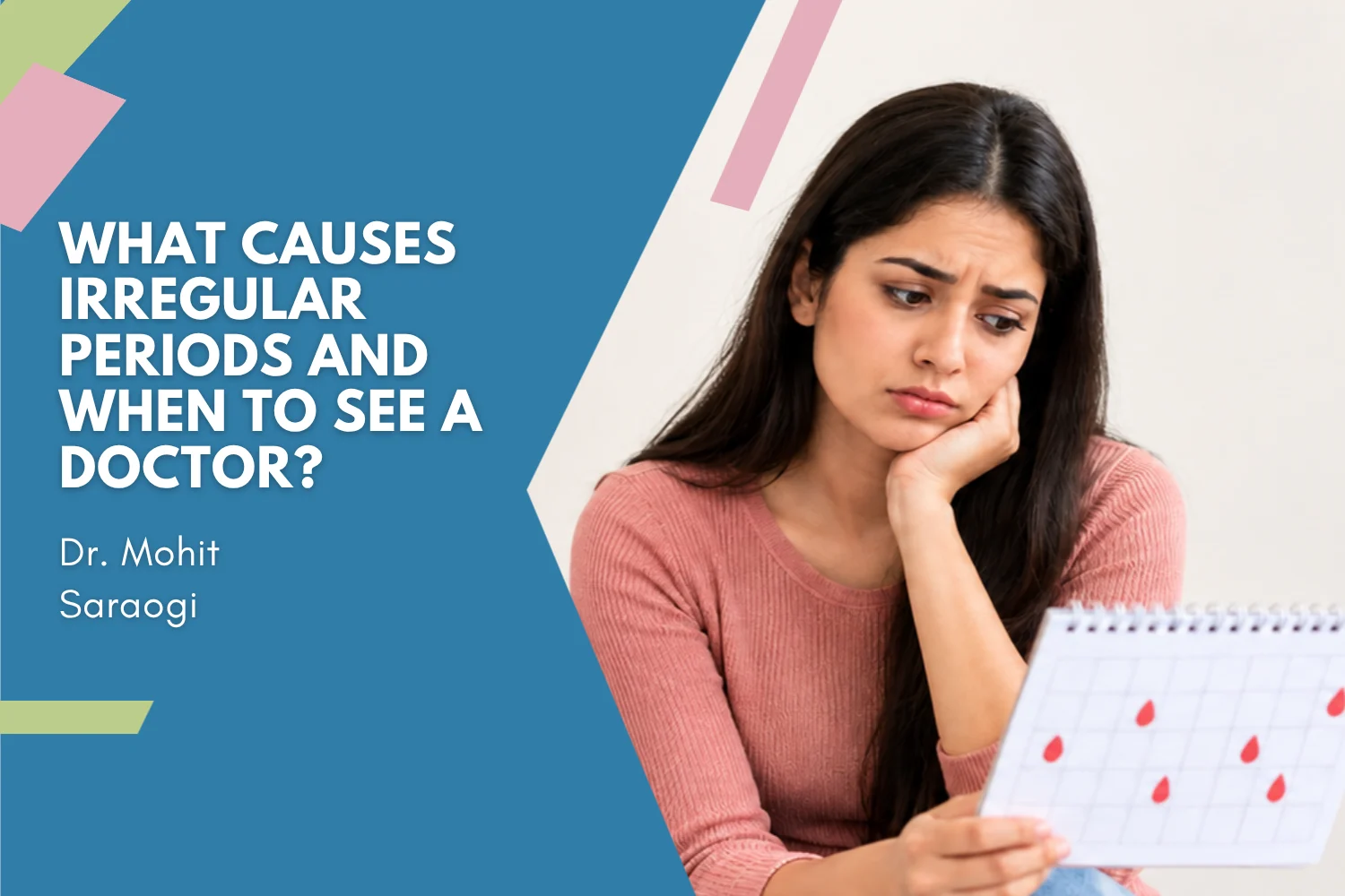 What Causes Irregular Periods and When to See a Doctor?