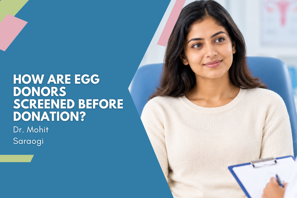 How Are Egg Donors Screened Before Donation?
